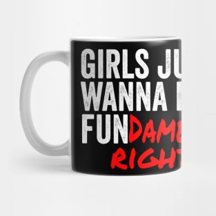 Girls Just Wanna Have Fundamantal Rights Mug